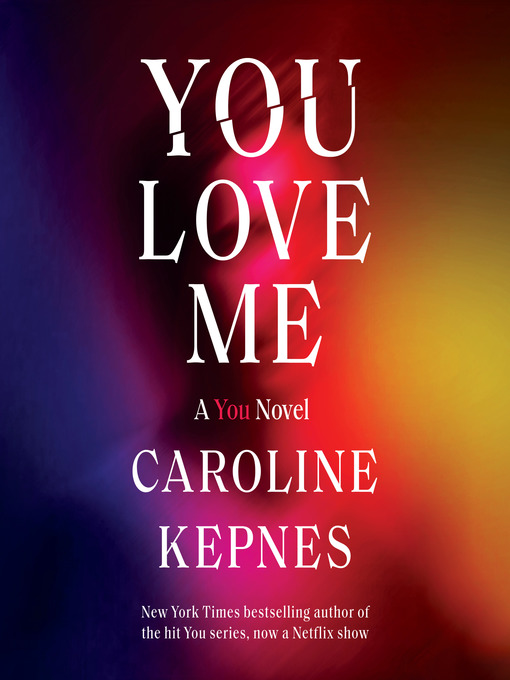Title details for You Love Me by Caroline Kepnes - Wait list